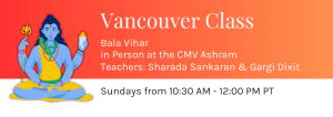 Vancouver Bala Vihar spiritual classes for children offered by Chinmaya Mission
