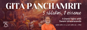 Bhagavad Gita Talk: Gita Panchamrit Yajna with Swami Ishwarananda for Chinmaya Mission Vancouver Amrit Mahotsav 75th Anniversary